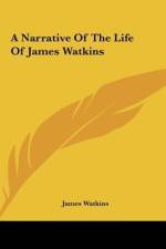 A Narrative Of The Life Of James Watkins