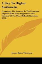 A Key To Higher Arithmetic af James Bates Thomson