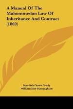 A Manual Of The Mahommedan Law Of Inheritance And Contract (1869) af Standish Grove Grady