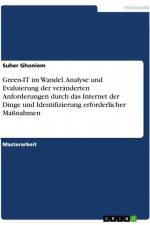 Green-IT im Wandel. Analyse und Evaluierung der veränderten Anforderungen durch das Internet der Dinge und Identifizierung erforderlicher Maßnahmen af Suher Ghoniem