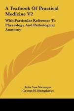 A Textbook Of Practical Medicine V2 af Felix von Niemeyer