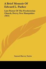 A Brief Memoir Of Edward L. Parker af Samuel Harvey Taylor