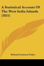 A Statistical Account Of The West India Islands (1855) af Richard Swainson Fisher