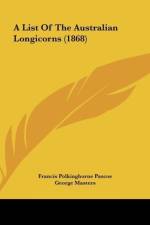 A List Of The Australian Longicorns (1868) af Francis Polkinghorne Pascoe