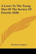 A Letter To The Young Men Of The Society Of Friends (1840) af Theodore Compton