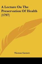 A Lecture On The Preservation Of Health (1797) af Thomas Garnett