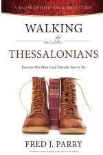 Walking With Thessalonians af Fred J Parry