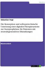 Die Konzeption und softwaretechnische Umsetzung eines digitalen Therapiesystems zur Sturzprophylaxe für Patienten mit neurodegenerativen Erkrankungen af Sebastian Vogt