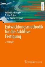 Entwicklungsmethodik für die Additive Fertigung af Roland Lachmayer