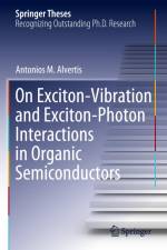 On Exciton¿Vibration and Exciton¿Photon Interactions in Organic Semiconductors af Antonios M. Alvertis