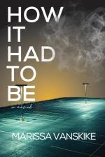 How It Had To Be (How It Had To Be, #1)
