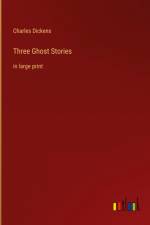 Three Ghost Stories af Charles Dickens