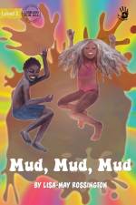 Mud, Mud, Mud - Our Yarning af Lisa-May Rossington