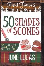 Aunt Fiona's 50 Shades of Scones af June Lucas