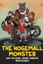 The Hogemall Monster and the Rude, Crude, Shrewd Biker Dudes af Zach Thomson