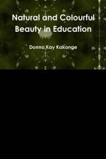 Natural and Colourful Beauty in Education af Donna Kay Kakonge