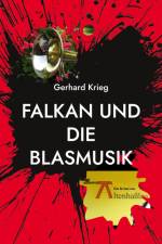 Falkan und die Blasmusik af Gerhard Krieg