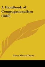 A Handbook Of Congregationalism (1880) af Henry Martyn Dexter