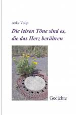 Die leisen Töne sind es, die das Herz berühren af Anke Voigt