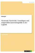 Neuronale Netzwerke. Grundlagen und ausgewählte Anwendungsfälle in der Logistik af Anonym