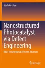 Nanostructured Photocatalyst via Defect Engineering af Vitaly Gurylev