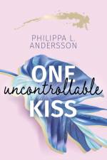 One uncontrollable Kiss af Philippa L. Andersson