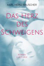 Das Herz des Schweigens af Karl-Heinz Rauscher