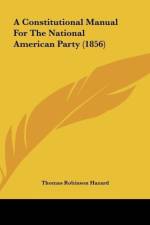 A Constitutional Manual For The National American Party (1856)