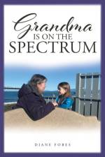 Grandma is on the Spectrum af Diane Fobes