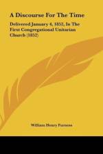 A Discourse For The Time af William Henry Furness