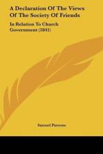 A Declaration Of The Views Of The Society Of Friends af Samuel Parsons