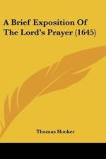 A Brief Exposition Of The Lord's Prayer (1645) af Thomas Hooker