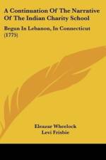 A Continuation Of The Narrative Of The Indian Charity School af Eleazar Wheelock