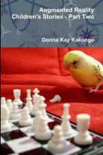 Augmented Reality Children's Stories - Part Two af Donna Kay Kakonge