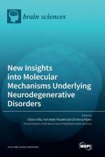 New Insights into Molecular Mechanisms Underlying Neurodegenerative Disorders af Yam Nath Paudel