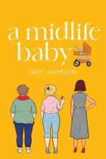 A Midlife Baby af Cary J Hansson