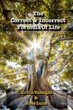 The Correct & Incorrect Formula of Life af Jose Luna