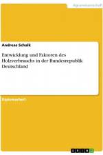 Entwicklung und Faktoren des Holzverbrauchs in der Bundesrepublik Deutschland af Andreas Schalk