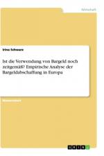 Ist die Verwendung von Bargeld noch zeitgemäß? Empirische Analyse der Bargeldabschaffung in Europa af Irina Schwarz