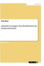 Aktienbewertungen. Eine Kombination der Analysemethoden af Alois Ebner
