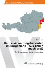 Bezirksverwaltungsbehörden im Burgenland - Aus sieben mach drei? af Thomas Joszt