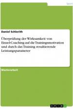 Überprüfung der Wirksamkeit von Einzel-Coaching auf die Trainingsmotivation und durch das Training resultierende Leistungsparameter af Daniel Schlerith