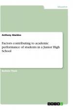 Factors contributing to academic performance of students in a Junior High School af Anthony Abaidoo