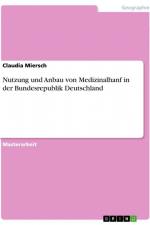 Nutzung und Anbau von Medizinalhanf in der Bundesrepublik Deutschland af Claudia Miersch
