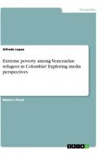 Extreme poverty among Venezuelan refugees in Colombia? Exploring media perspectives af Alfredo Lopez
