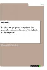 Intellectual property. Analysis of the general concept and roots of its rights in Indians systems af Amit Yadav