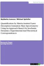 Quantification by Matrix-Assisted Laser Desorption Ionization Mass Spectrometry Using An Approach Based On Stochastic Dynamics. Experimental And Theoretical Correspondences af Michael Spiteller