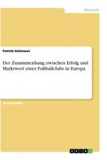 Der Zusammenhang zwischen Erfolg und Marktwert eines Fußballclubs in Europa af Patrick Hohmann