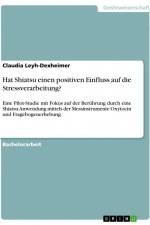 Hat Shiatsu einen positiven Einfluss auf die Stressverarbeitung? af Claudia Leyh-Dexheimer