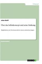 Über das Selbstkonzept und seine Stärkung af Julian Wolff